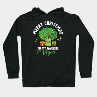 Merry Christmas to my Favorite Vegan - Best Gift for plant-based people in your life Hoodie